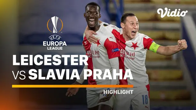 VIDEO: Highlights Liga Europa, Slavia Praha Meraih Kemenangan di Kandang Leicester City