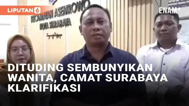 VIDEO: Camat Asemrowo Surabaya Klarifikasi Usai Dituding Sembunyikan Wanita di Kantor