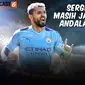 Podcast Bola: Sergio Aguero Masih Jadi Mesin Gol Andalan Man City (Liputan6.com/Abdillah)