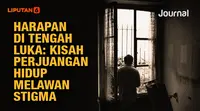 Harapan di Tengah Luka: Kisah Perjuangan Hidup Melawan Stigma (liputan6.com/Abdillah)