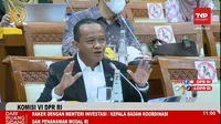 Rapat Kerja dengan Menteri Investasi/Kepala Badan Koordinasi dan Penanaman Modal RI Bahlil Lahadalia dengan Komisi VI DPR RI.