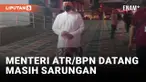 Gedung ATR/BPN Terbakar, Nusron Wahid Datang Masih Pakai Sarung