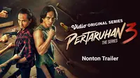 Vidio Bagikan Trailer Pertaruhan The Series 3, The Biggest Action Series Tahun Ini