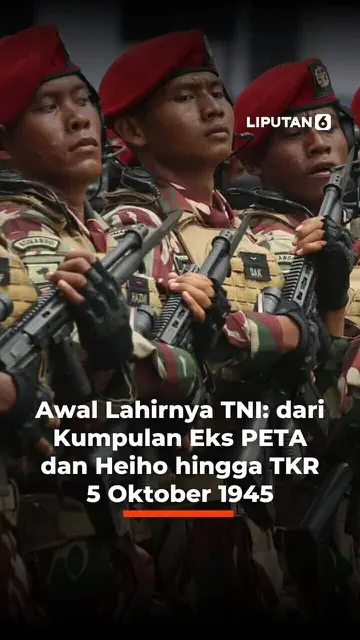 Awal Lahirnya TNI: dari Kumpulan Eks PETA dan Heiho Hingga TKR 5 Oktober 1945