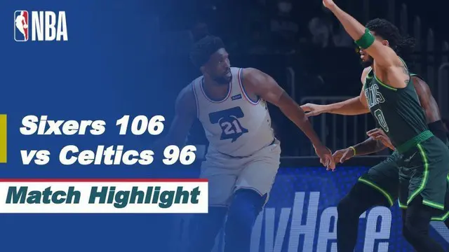 VIDEO: Highlights NBA, Philadelphia 76ers Permalukan Sang Tuan Rumah Boston Celtics 106-96