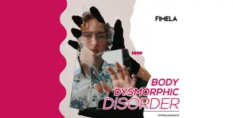 Body Dysmorphia: I Always Feel Ugly