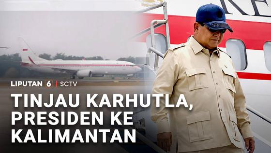 Presiden Prabowo Pimpin Langsung Penanganan Karhutla di Kalimantan