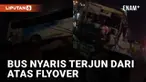 Insiden mengerikan dialami oleh sebuah bus yang tabrak pembatas jalan hingga nyaris terjun dari atas flyover