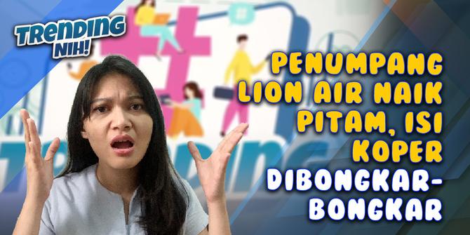 VIDEO: Trending Nih! Penumpang Lion Air Naik Pitam, Isi Koper Dibongkar-bongkar