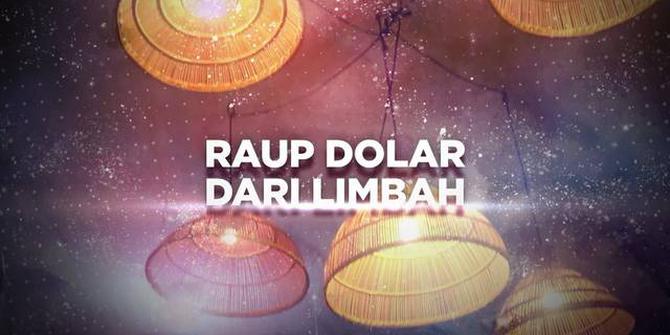 VIDEO BERANI BERUBAH: Raup Dolar dari Limbah