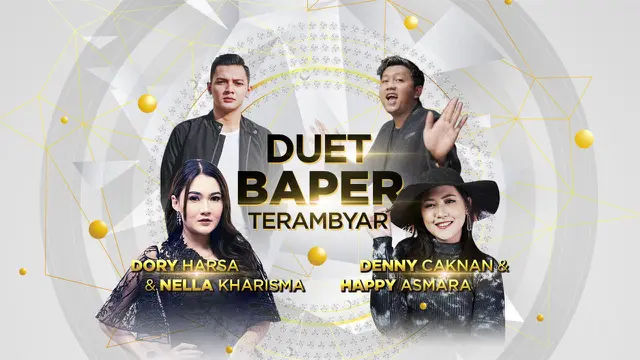 Kehadiran Denny Caknan dan Happy Asmara bersama Dory Harsa dan Nella Kharisma sekaligus membuktikan duet pasangan mana yang sukses membuat penonton terbawa perasaan (baper).