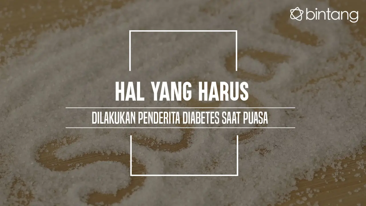 [Bintang]Jelang Ramadan, Penderita Diabetes Harus Ingat 5 Hal Ini Saat Menjalani Puasa