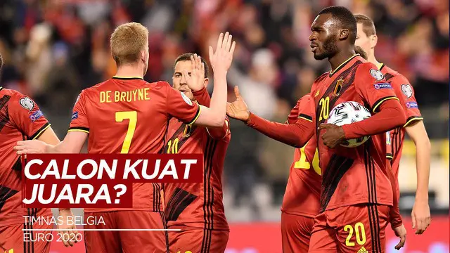 VIDEO: Melihat Skuat Belgia, Calon Kuat Juara di Euro 2020 (2021)