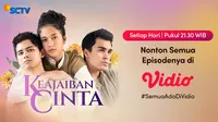 Saksikan episode lengkap sinetron Keajaiban Cinta SCTV di platform streaming Vidio. (Dok. Vidio)