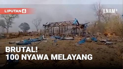 VIDEO: Tragis, Pesawat Tempur Militer Myanmar Bunuh 100 Orang