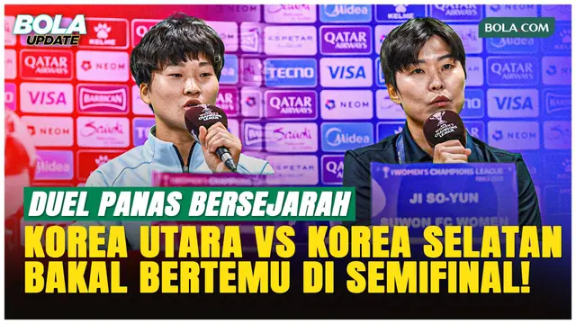 Duel Panas Bersejarah Korea Utara Vs Korea Selatan di Semifinal Liga Champions Asia Wanita