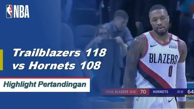 Cuplikan Pertandingan NBA : Trail Blazers 118 vs Hornets 108