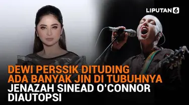 Mulai dari Dewi Perssik dituding ada banyak jin di tubuhnya hingga jenazah Sinead O'Connor diautopsi, berikut sejumlah berita menarik News Flash Showbiz Liputan6.com.