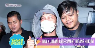 Iwa K tengah menjalani assessment bidang hukum dan seperti ini proses yang akan ia lalui.