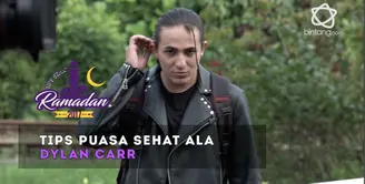 Agar sehat di bulan Ramadan, seperti ini santap sahur sehat dan berbuka puasa nikmat ala Dylan Carr. 