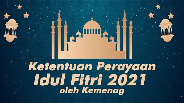 Berikut ketentuan perayaan Idul Fitri 2021 dari salat Id sampai silaturahmi oleh Kementerian Agama Republik Indonesia.