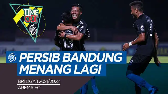 Berita video time out, Persib Bandung kembali meraih kemenangan dan Arema FC merangsek ke Papan atas klasemen Liga 1 2021/2022.