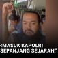 Lisyo Sigit Prabowo Disebut sebagai Kapolri Terapes Sepanjang Sejarah