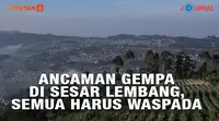 Ancaman Gempa di Sesar Lembang, Semua Harus Waspada. (Foto: Liputan6.com/Gempur M Surya)