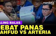 VIDEO: Saling Balas, Debat Panas Arteria Dahlan Vs Mahfud MD di DPR