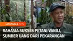 Maukah Anda punya sumber uang tak berkesudahan dari pekarangan rumah. Kalau Anda mau, coba cara Khoirul Sholeh petani vanili di Kabupaten Magelang, yang mampu menjual produknya hingga ke luar negeri. Inilah Berani Berubah, Sumber Uang Ada di Pekarang...