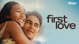 Sinopsis Film First Love di Vidio, Kisah Cinta Pertama dan Perjalanan Menuju Dewasa