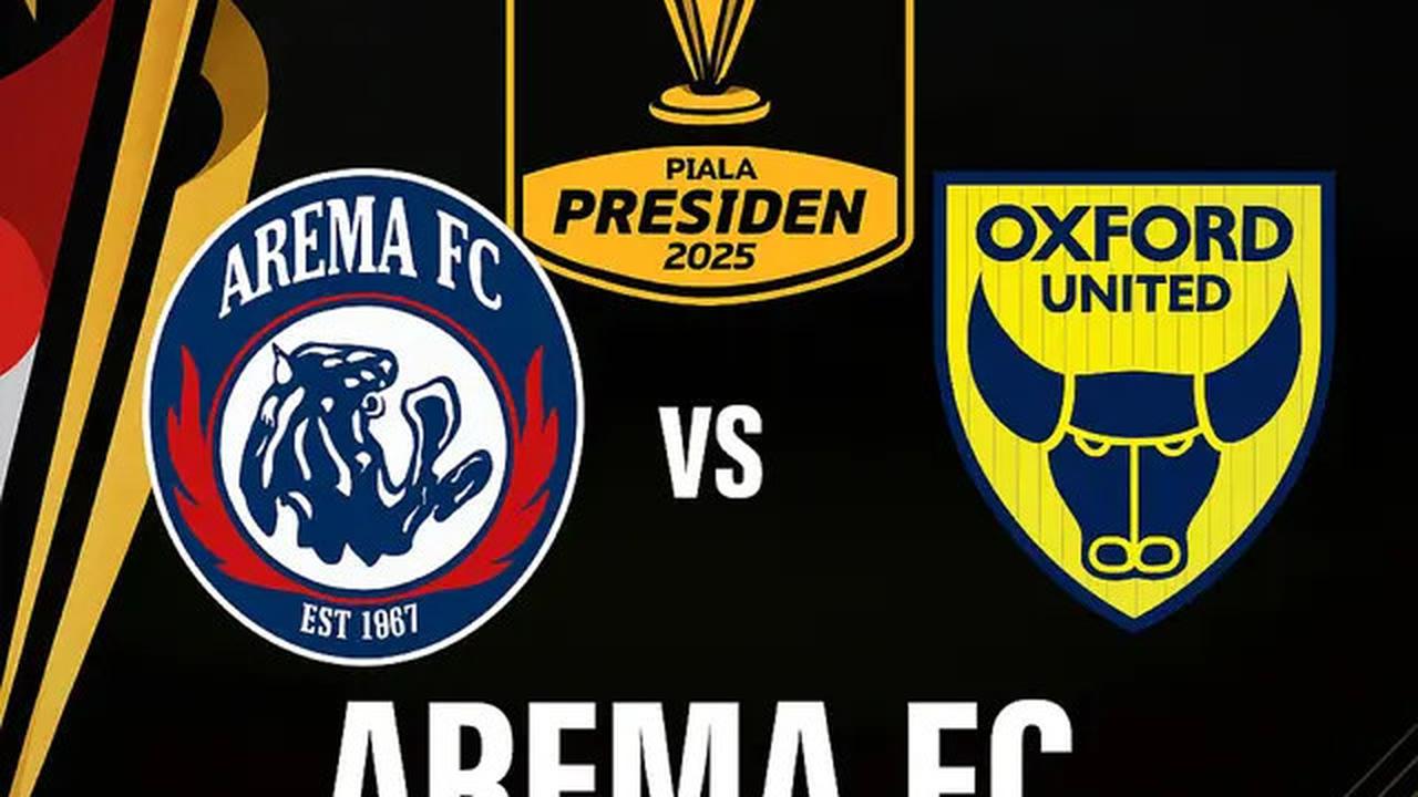 Hasil Piala Presiden 2025 Arema FC vs Oxford United: Ole Romeny Cedera, The U's Tantang Port FC di Final