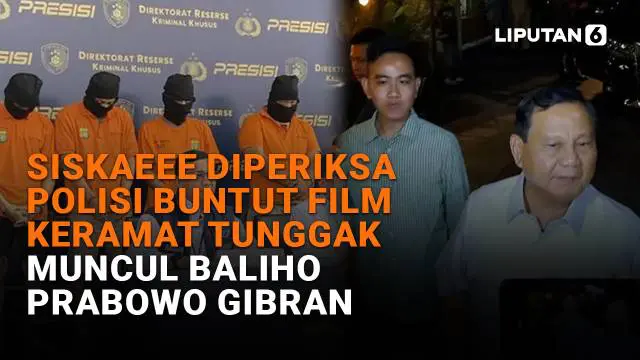 Mulai dari Siskaee diperiksa polisi buntut film Keramat Tunggak hingga muncul baliho Prabowo Gibran, berikut sejumlah berita menarik News Flash Liputan6.com.