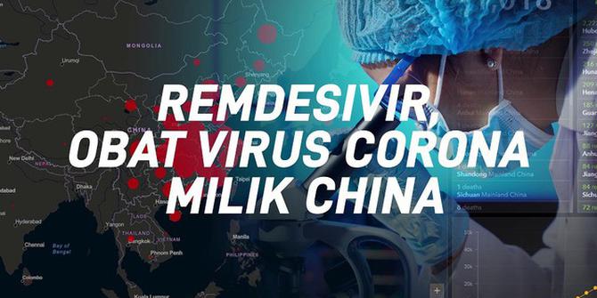 VIDEO: Mengenal Remdesivir, Obat Virus Corona Milik China