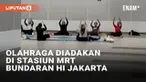 Olahraga pound fit diadakan di Stasiun MRT Bundaran HI viral. Video tersebut diunggah oleh akun roulihutahaean pada Senin (21/10/2024)