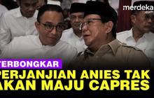 VIDEO: Anies Berjanji ke Prabowo Tak Akan Maju Capres, Ada Bukti Tertulis