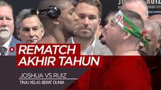 Berita video rematch antara Anthony Joshua melawan Andy Ruiz, Jr. akan dilakukan pada akhir tahun 2019.