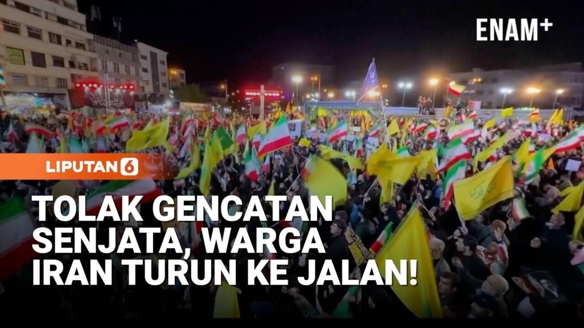 Gelombang Protes Warga Iran! Gencatan Senjata Disebut Penghianatan