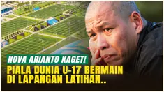 Piala Dunia U-17 Bermain di Lapangan Latihan, Nova Arianto: Ekspektasi Saya Kami Bermain di Stadion
