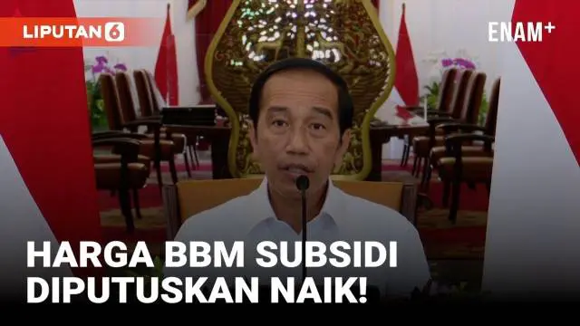 Presiden Joko Widodo memutuskan untuk menaikan harga BBM subsidi dan non subsidi. Pengumuman ini disampaikan Sabtu (3/9) siang bersama sejumlah menteri terkait.