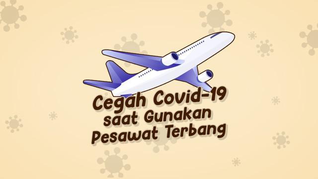 Lakukan beberapa hal ini jika terpaksa harus melakukan perjalanan udara di masa pandemi covid-19 untuk mencegah terpapar virus corona.
