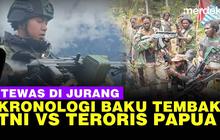 VIDEO: Kronologi Baku Tembak TNI Vs Teroris Papua, 1 Tentara Tewas Jatuh ke Jurang