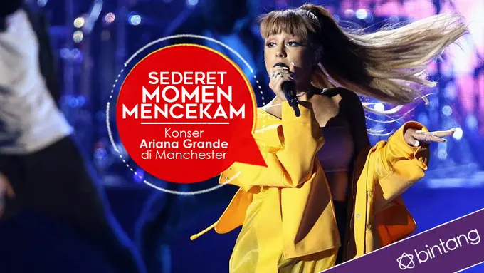 [Bintang] Sederet Momen Mencekam Konser Ariana Grande di Manchester 