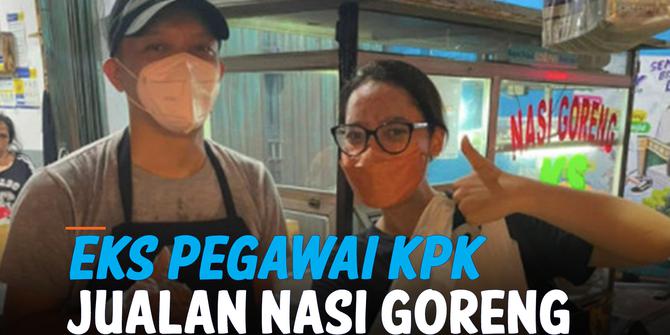 VIDEO: Dipecat KPK, Eks Pegawai Alih Profesi Jadi Tukang Nasi Goreng