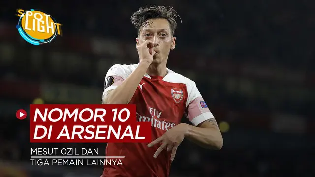 Berita video spotlight kali membahas tentang empat pemain nomor punggung 10 yang sukses di Arsenal, salah satunyanya ialah Mesut Ozil.