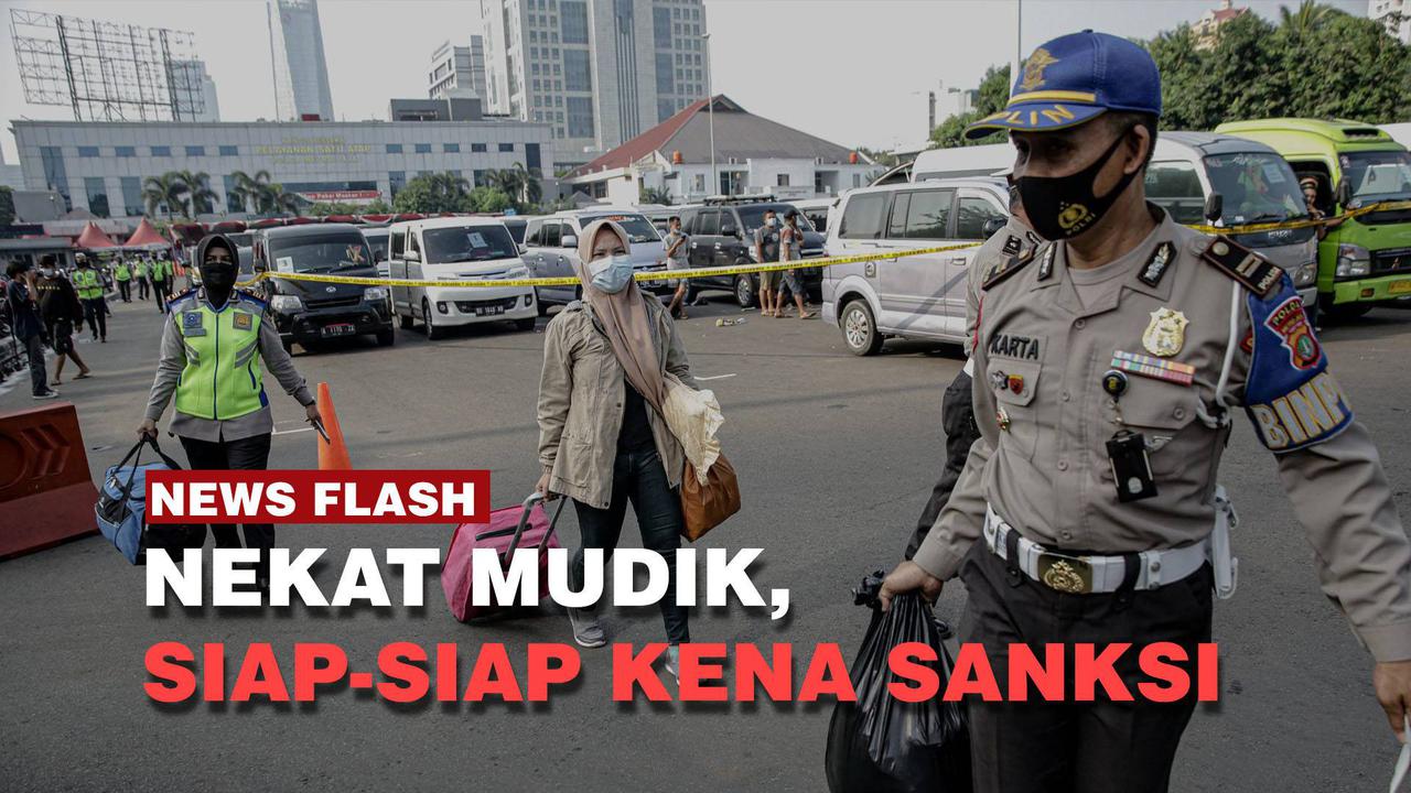 VIDEO: Langgar Aturan Larangan Mudik, Siap-Siap Kena Sanksi