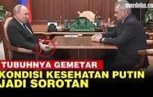 VIDEO: Tubuh Presiden Putin Terus Gemetar, Kesehatannya Dipertanyakan