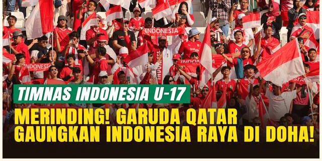 Garuda Qatar Dukung Penuh Timnas Indonesia U-17, Indonesia Raya Bergema di Doha!