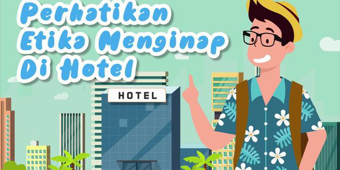 VIDEO: Pasca Pencurian, Penting Perhatikan Etika Menginap di Hotel