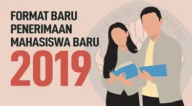 Kemendikbud menyampaikan perbedaan format penerimaan mahasiswa baru 2020.